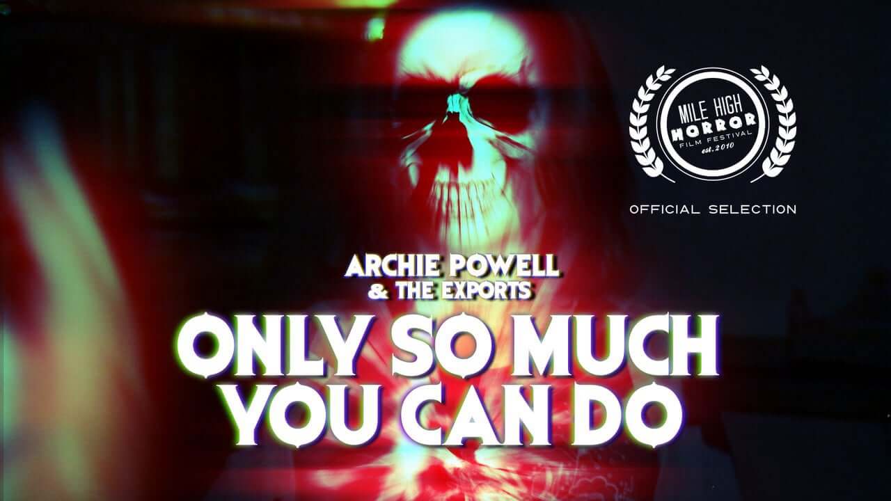 Archie Powell & the Exports – Only So Much You Can Do
