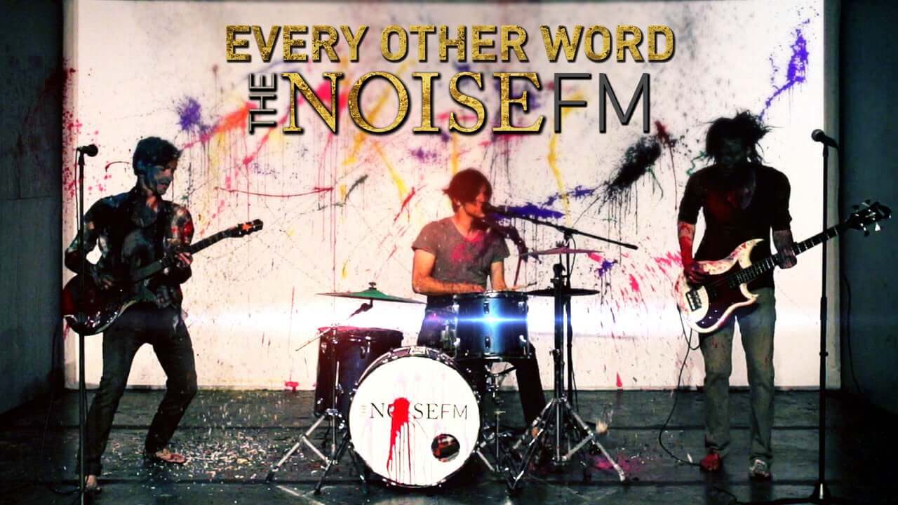 The Noise FM – Every Other Word (Official Music Video)