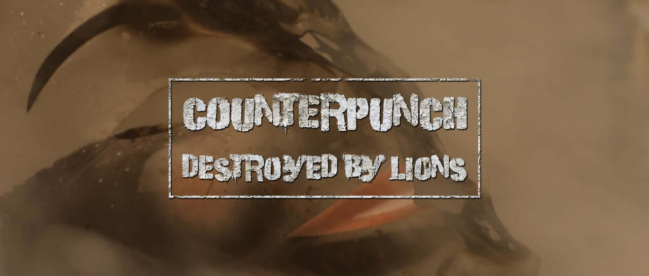 Counterpunch – Destroyed by Lions (Official)