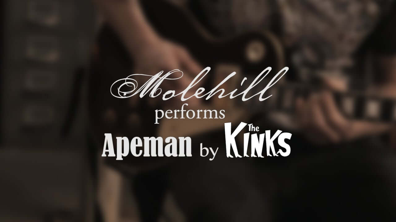 Molehill – Apeman (Kinks Cover)